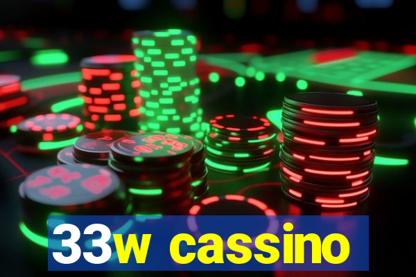 33w cassino