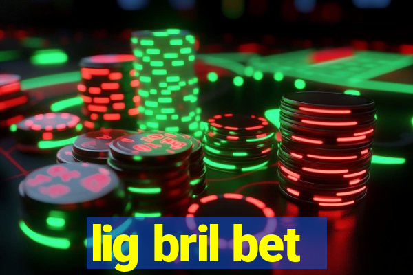 lig bril bet