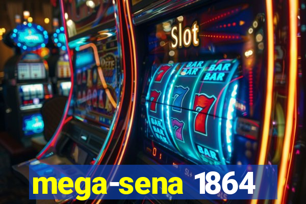 mega-sena 1864