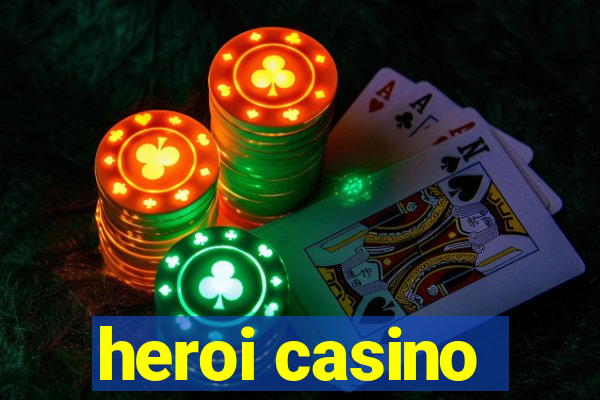 heroi casino