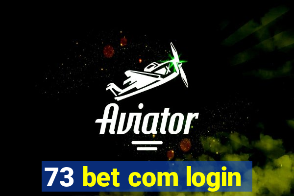 73 bet com login