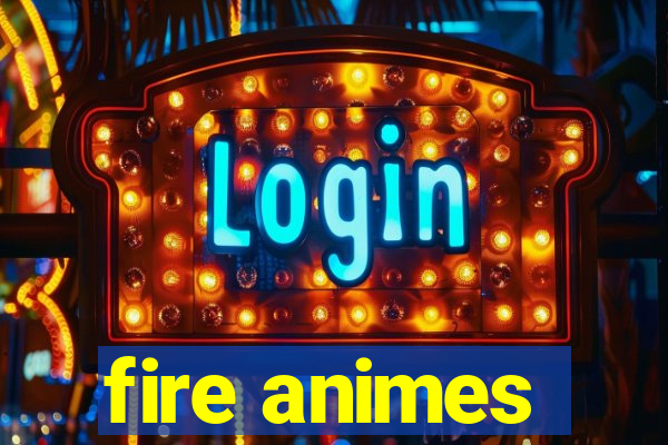 fire animes