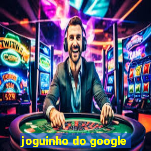 joguinho do google