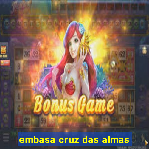 embasa cruz das almas