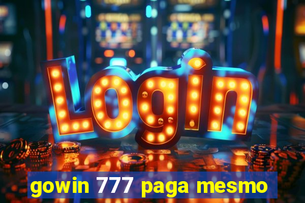 gowin 777 paga mesmo