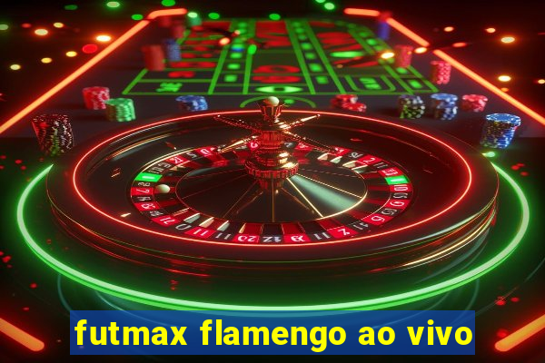 futmax flamengo ao vivo