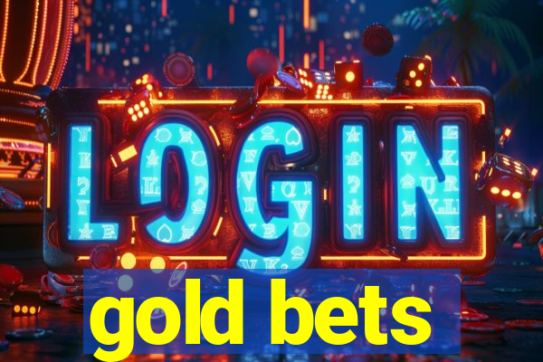 gold bets