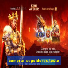 comprar seguidores teste