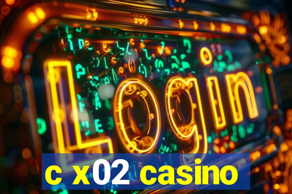 c x02 casino