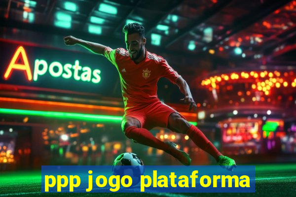 ppp jogo plataforma