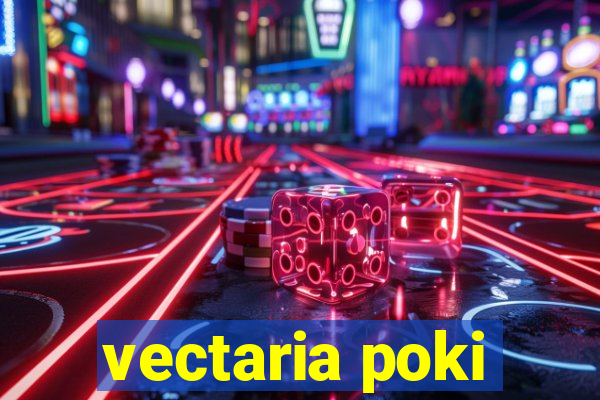 vectaria poki