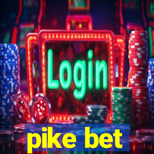 pike bet