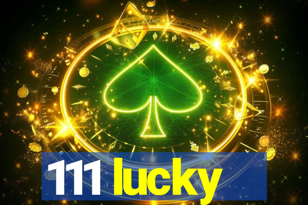 111 lucky