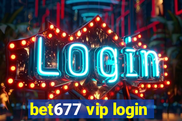 bet677 vip login