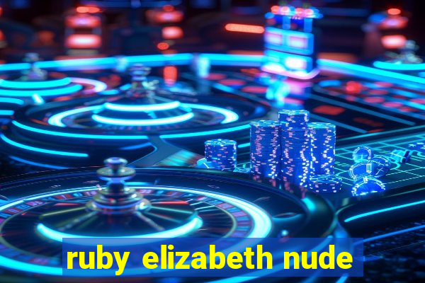 ruby elizabeth nude