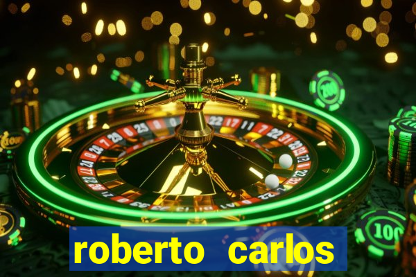 roberto carlos jogador fortuna