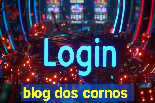 blog dos cornos