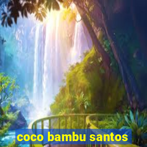 coco bambu santos