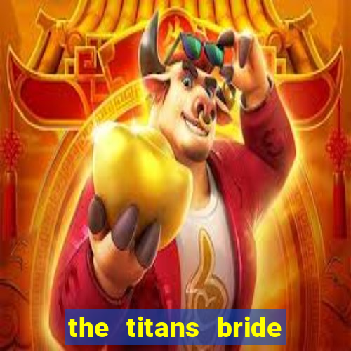 the titans bride cap 1