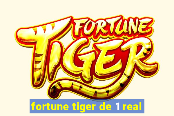 fortune tiger de 1 real