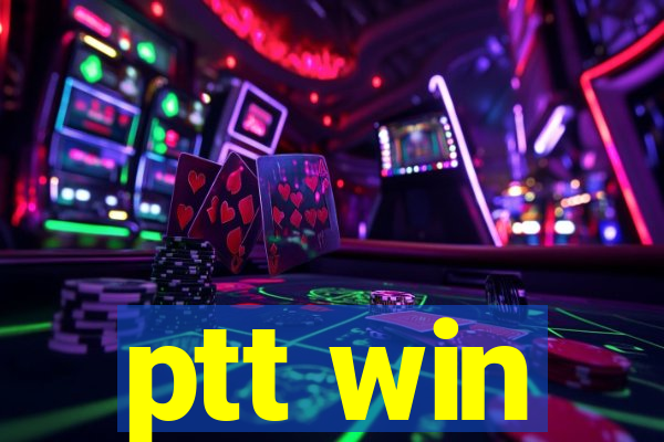 ptt win