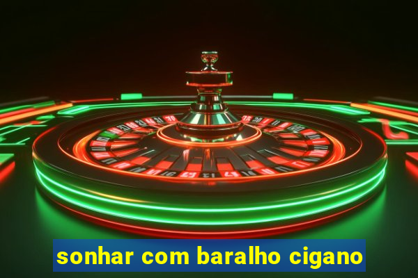 sonhar com baralho cigano