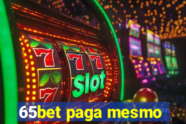 65bet paga mesmo