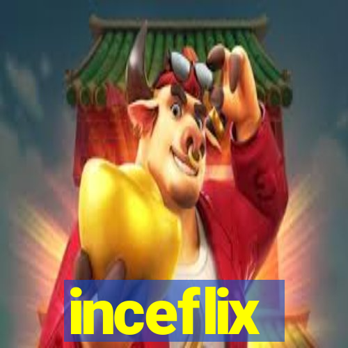 inceflix