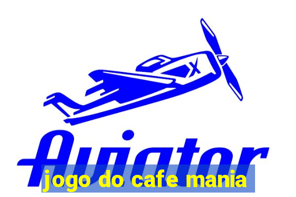 jogo do cafe mania