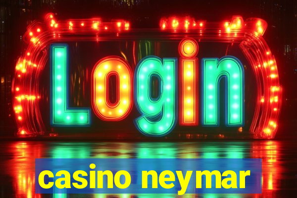 casino neymar