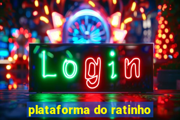 plataforma do ratinho