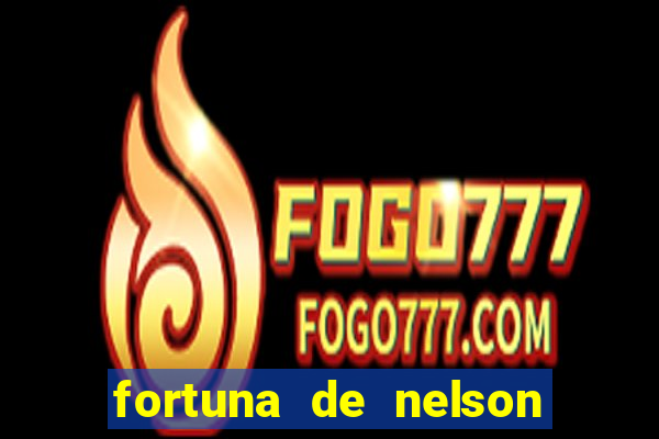 fortuna de nelson wilians advogados