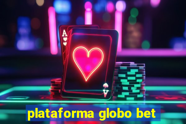 plataforma globo bet