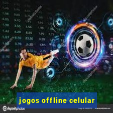 jogos offline celular