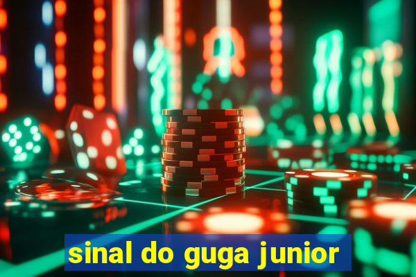 sinal do guga junior