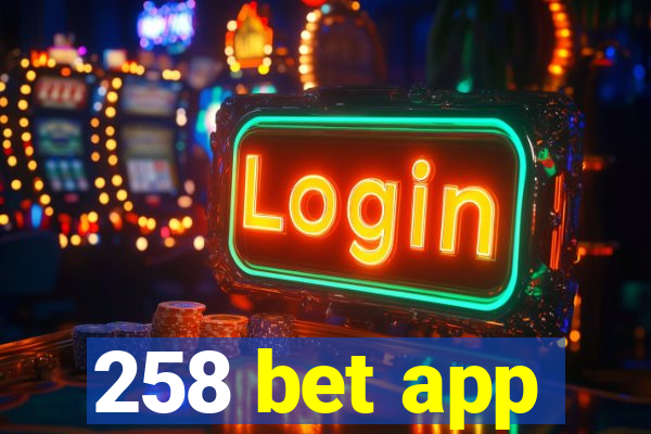 258 bet app