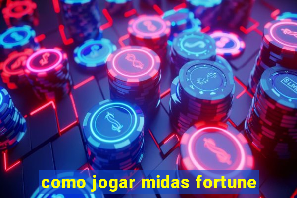 como jogar midas fortune