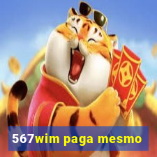 567wim paga mesmo