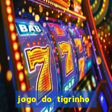 jogo do tigrinho bonus sem deposito