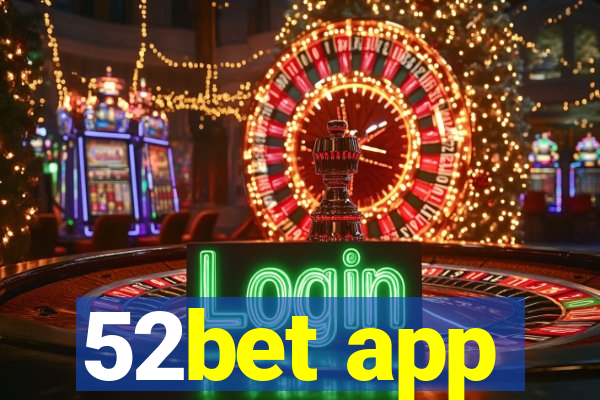 52bet app