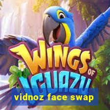 vidnoz face swap