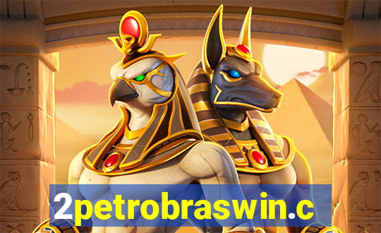 2petrobraswin.com