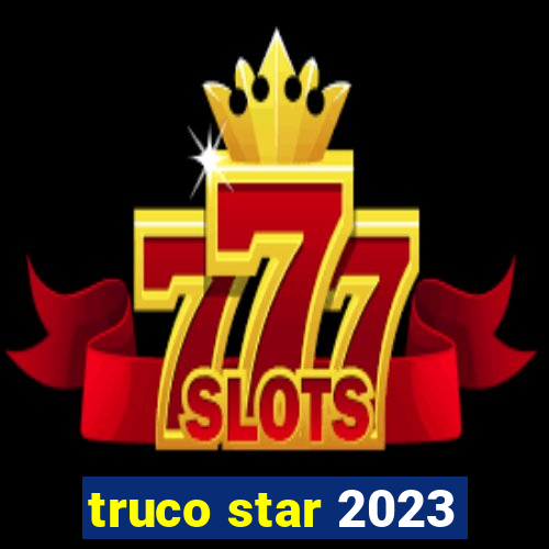 truco star 2023