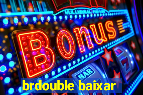 brdouble baixar