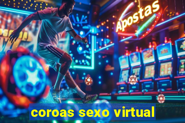 coroas sexo virtual