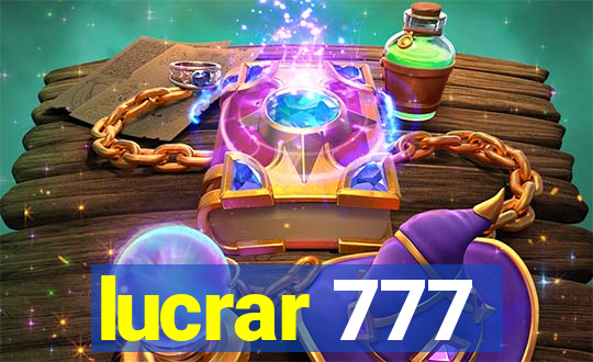 lucrar 777