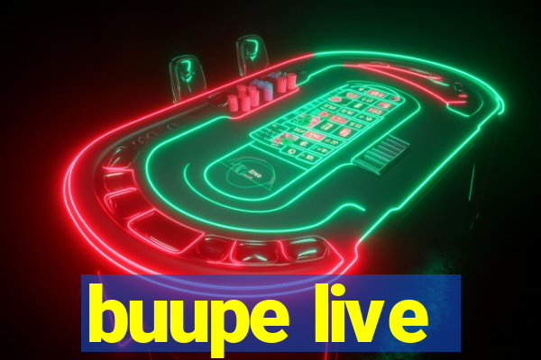 buupe live