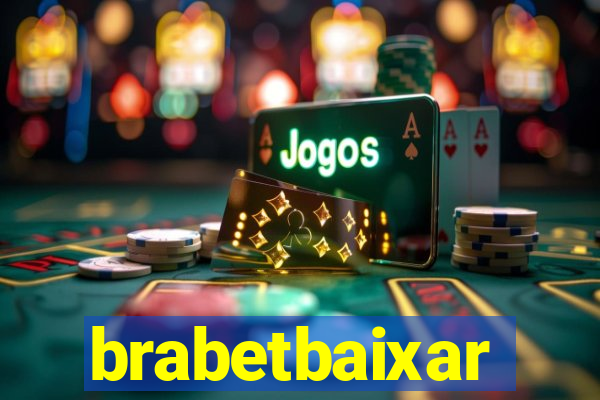 brabetbaixar