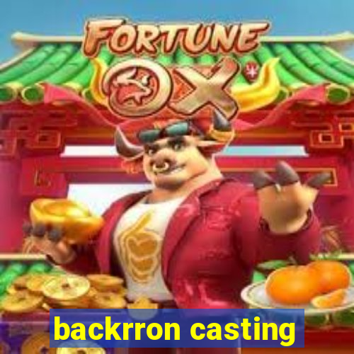 backrron casting