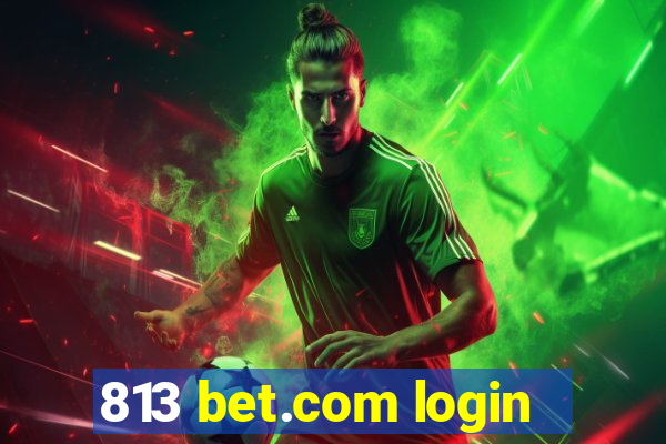 813 bet.com login